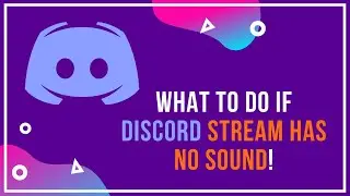 Check What To Do If Discord Stream Has No Sound!