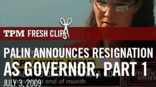 Sarah Palin Announces Resignation as Governor, Part 1