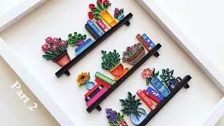 Plant & Book Shelves - Paper Quilling - STEP by STEP (Part 2)