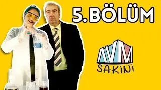 AVM Sakini - 5. Bölüm