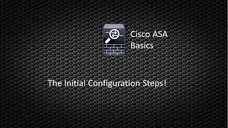 Cisco ASA Basics 001 - The Initial Configuration Setup!