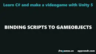 003. Unity 2020. Binding scripts to gameobjects