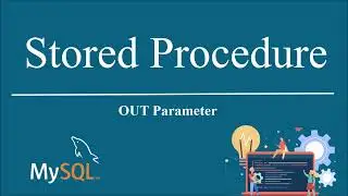 MySQL Stored Procedure | OUT Parameter | MySQL Tutorial | PHPMyAdmin | Part -2