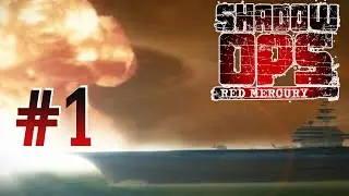 Shadow Ops: Red Mercury ─ 1 серия ─ Ядерное пекло