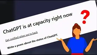 РЕШЕНИЕ ChatGPT сейчас загружен. Ошибка ChatGPT is at capacity right now error