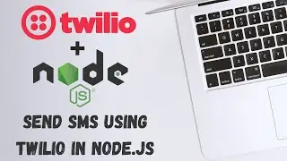 Send SMS using Twilio Api in Node.js - Tutorial 2021