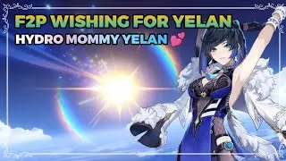 F2P wishing for hydro mommy yelan 😘
