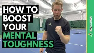 Four Strategies To Boost Your Mental Toughness On Court (So You Can Win More Matches)