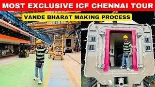 How India’s First Semi-High Speed Train Vande Bharat Express is Made | ICF Chennai Complete Tour