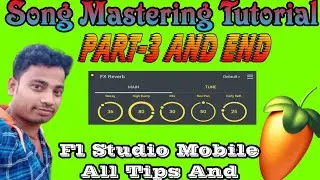 Song Mastering Part-3 & End||How To Wark Fx Revreb||Fx Revreb Wark In Fl Studio Mobile||Dj P Remix