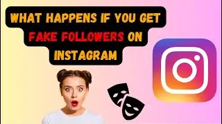 What Happens If You Get or buy Fake Followers on Instagram? 🤔