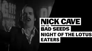 Nick Cave & The Bad Seeds - Night Of The Lotus Eaters