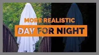 How to Shoot More Realistic DAY for NIGHT