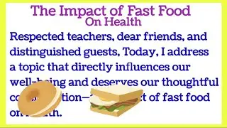 The Impact of Fast Food on Health Speech in English by Smile Please World