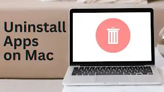 How to Uninstall Apps on Mac: Step-by-Step Guide for Beginners