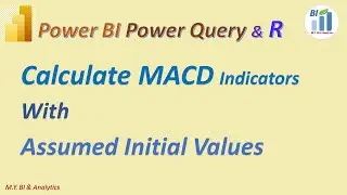 Power BI Power Query & R:  Calculate MACD Indicators with Assumed Initial Values,#powerbideveloper