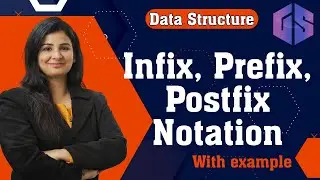 Lec-36: Infix, Prefix & Postfix👩‍🔧 with examples | Data Structure