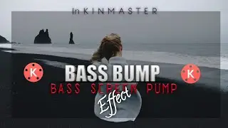 KINEMASTER TUTORIAL | How to make Bass Screen Bump Effect in Android mobile  | MOBILE FILM MAKING