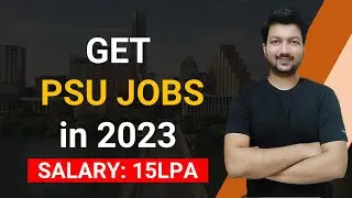 How to get PSU JOBS in 2023 After BTECH? Salary: Rs. 15 LPA
