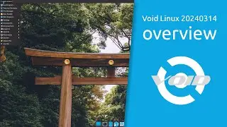 Void Linux 20240314 overview | Enter the void