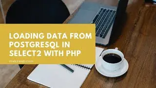 Loading data from PostgreSQL in Select2 with PHP