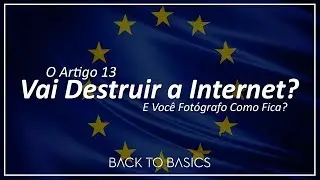 O Artigo 13 e Como Ele Vai Influenciar na Vida Dos Fotógrafos!