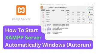 How To Start XAMPP Server Automatically  || How To Start XAMPP At Startup In Windows (Autorun)