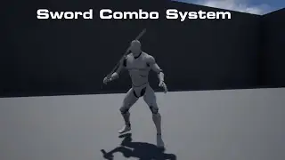 Sword Combo System Tutorial Unreal Engine 4