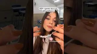 POV: a garota obcecada pela professora #shorts #asmr #asmrsounds