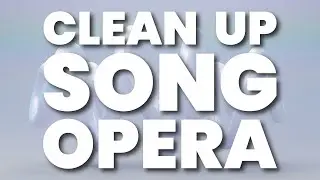 CLEAN UP SONG (OPERA)