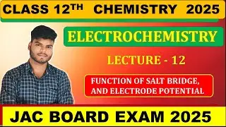 CLASS 12TH CHEMISTRY || ELECTROCHEMISTRY 12 ||JAC BOARD 2025 CHEMISTRY 
