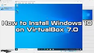 How to Install Windows 10 on VirtualBox 7.0 (NVMe Disk) | SYSNETTECH Solutions