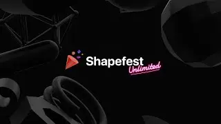 Introducing Shapefest Unlimited