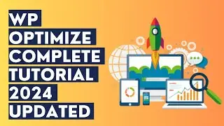 WP Optimize Tutorial 2024 - How To Setup WP Optimize - WP Optimize Best Settings 2024 - WP Optimize