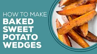 Blast from the Past: Baked Sweet Potato Wedges Recipe | Healthy Side Dishes