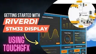 How to get started with Riverdi STM32 Embedded Displays using TouchGFX