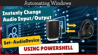 Change your Audio Input/Output settings using Powershell