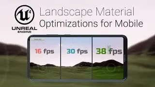 Mobile Landscape Material Performance Optimizations for Unreal Engine