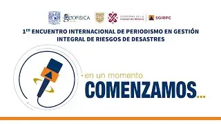 1. er Encuentro Internacional de Periodismo en Gestión Integral de Riesgos de Desastres