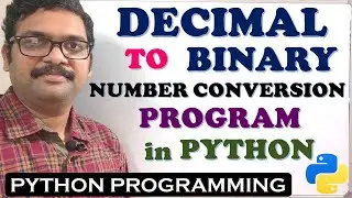 DECIMAL TO BINARY NUMBER CONVERSION PROGRAM IN PYTHON || DECIMAL TO BINARY || PYTHON PROGRAMMING