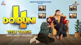 Do Duni Chaar (Title Track) | Sukh Sohal | Sanju Yadav | Smeep Kang | Latest Web Series