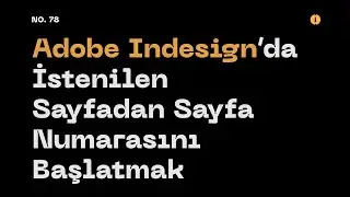 #78 Adobe Indesign’da İstenilen Sayfadan Numara Başlatmak (Customized Page Numbers in Indesign)