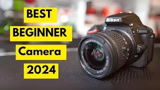 Best Beginner Camera 2024: Top Picks for New Photographers