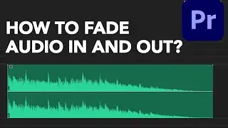 How to FADE AUDIO OUT in Adobe Premiere Pro?