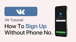 How To Sign Up VK Account Without Phone Number (2024 Update)