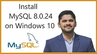 How to install MySQL 8.0.24 Server and Workbench latest version on Windows 10