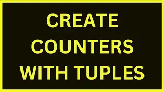 How To Create Counters In Python Using Tuples | Python 4 You | Lecture 256