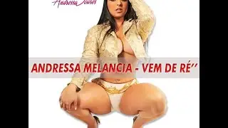 ANDRESSA SOARES MELANCIA - Vem de Ré ( OFICIAL )