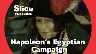 Napoleon’s 1798 Egyptian Campaign: A Historical Quest | FULL DOCUMENTARY