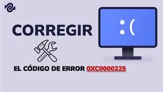 [2024] ¿Cómo corregir el código de error 0xc0000225 en Windows 11/10?